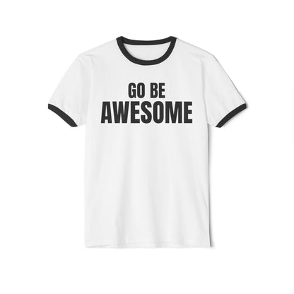Go Be Awesome Classic Ringer T-Shirt