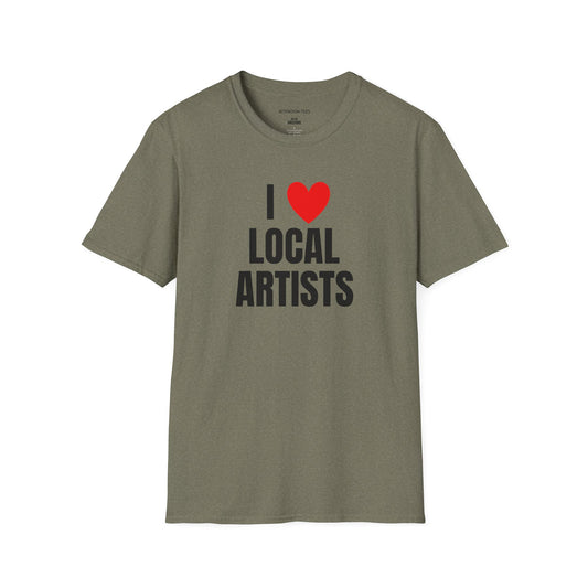 I  Local Artists T-Shirt — Support Local Art & Creators Tee