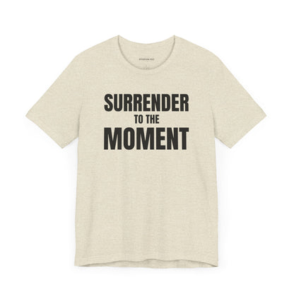 Surrender to the Moment - Unisex Jersey Short Sleeve T-shirt