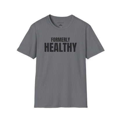 Formerly Healthy T-Shirt — Funny Retro Slogan Tee for Recovering Foodies & Gamers