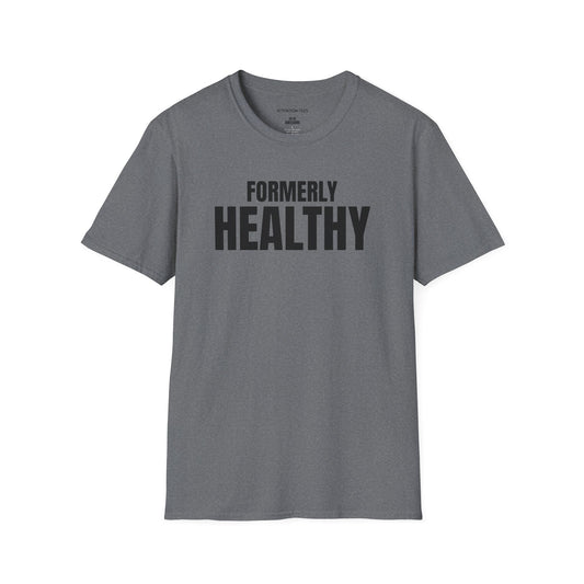 Formerly Healthy T-Shirt — Funny Retro Slogan Tee for Recovering Foodies & Gamers