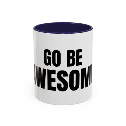 Go Be Awesome - Accent Coffee Mug (11 oz)