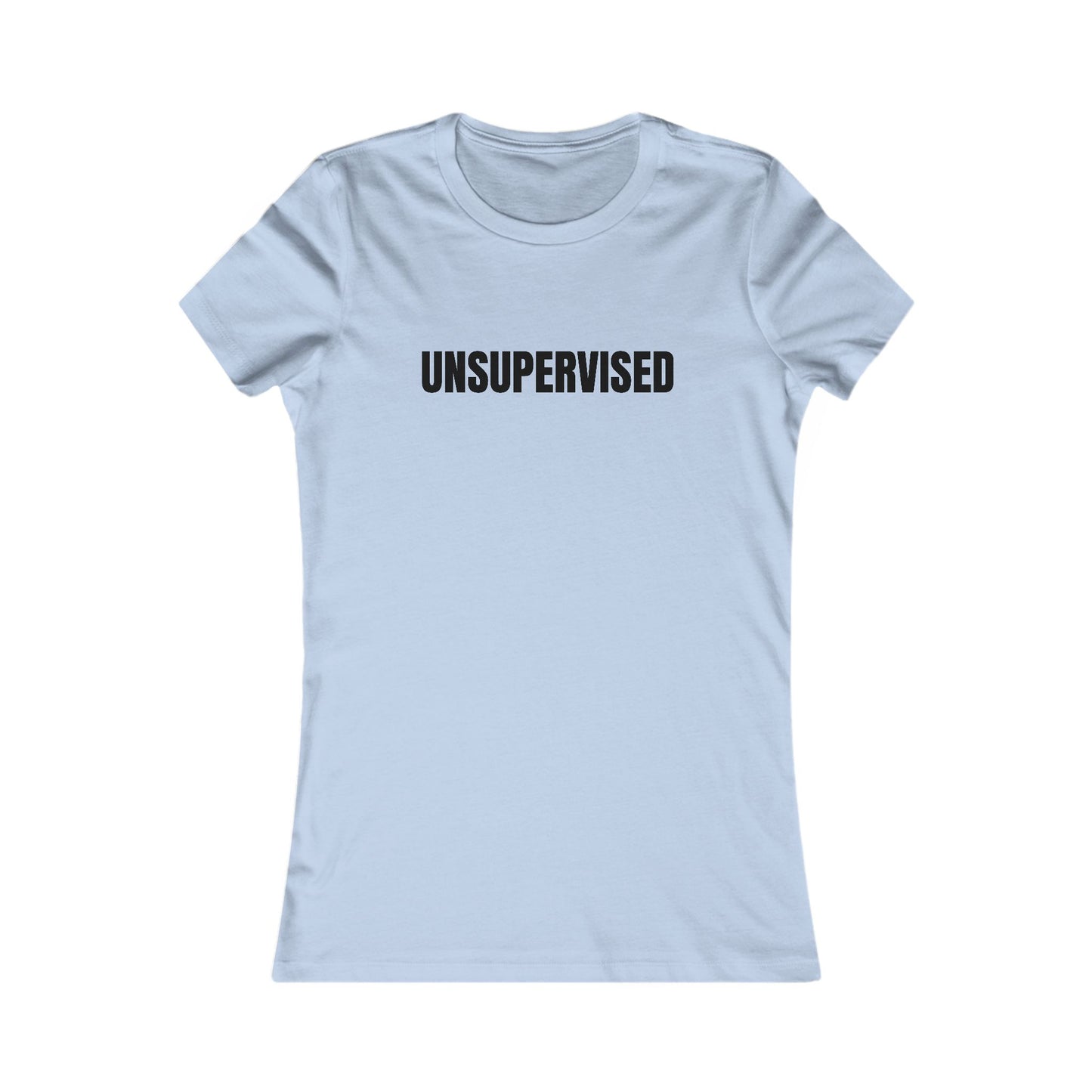Unsupervised - Women's Favorite T-shirt