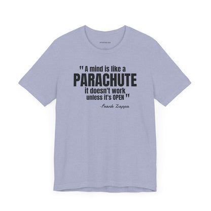 A Mind is Like a Parachute... Frank Zappa quote - Unisex Jersey Short Sleeve T-shirt