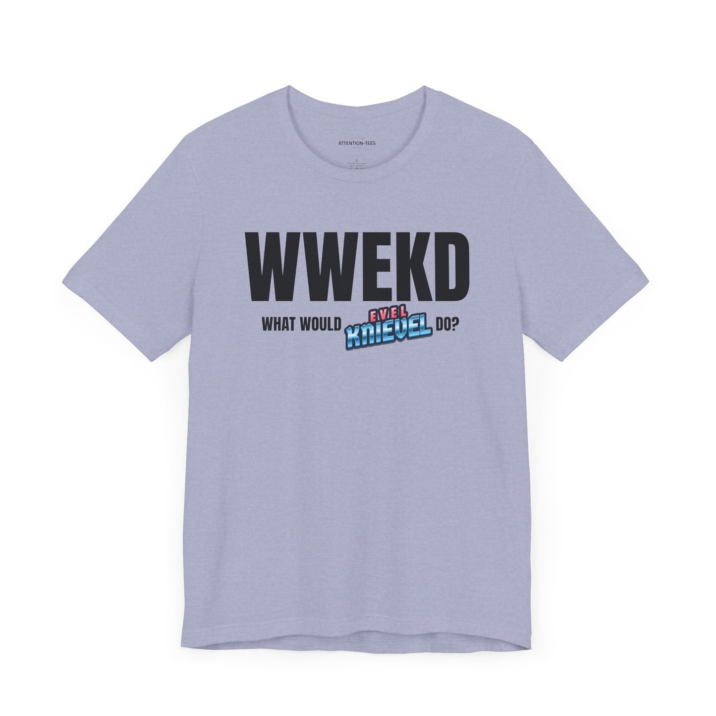 What Would Evel Knievel Do - Unisex Jersey Short Sleeve T-Shirt
