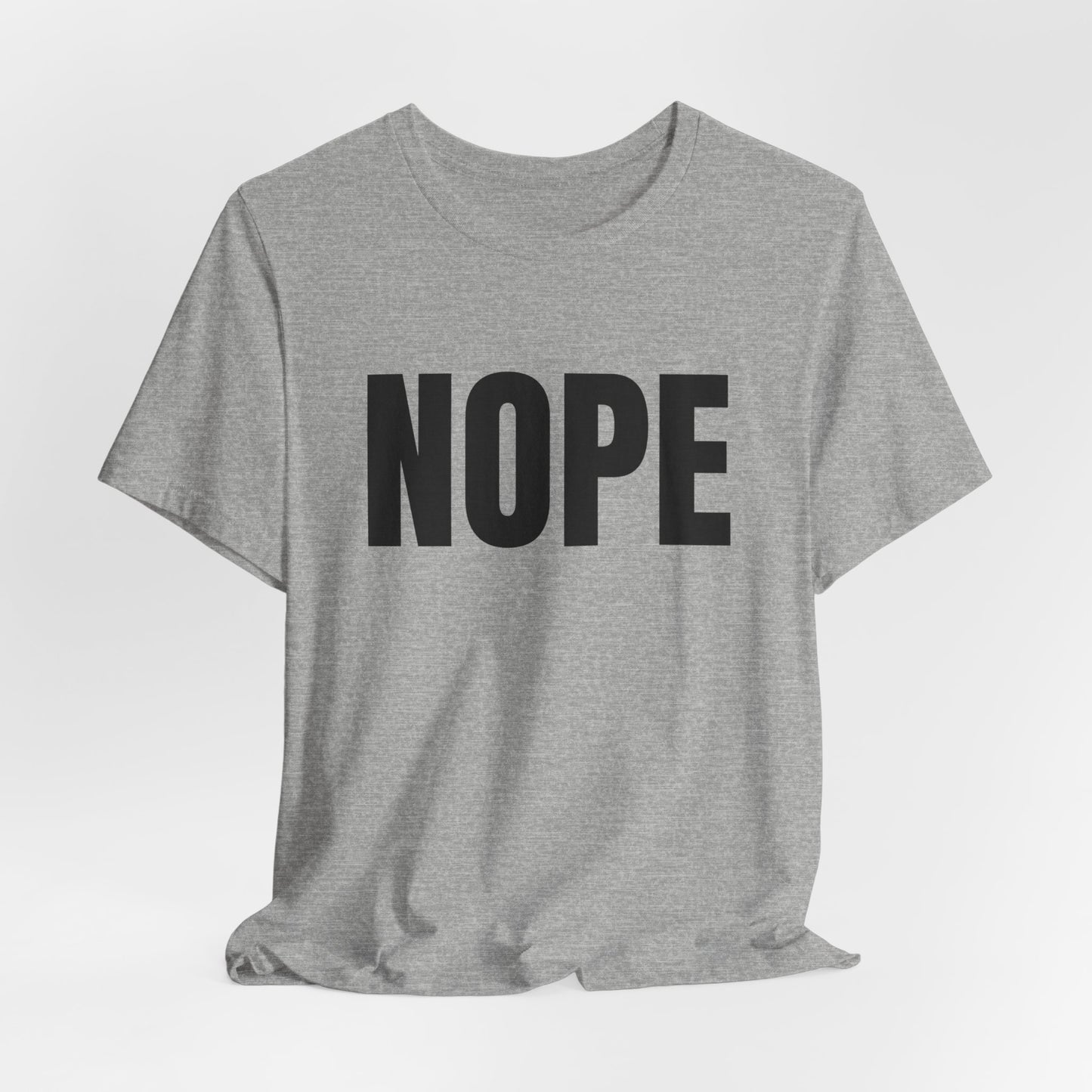 NOPE - Unisex Jersey Short Sleeve T-shirt