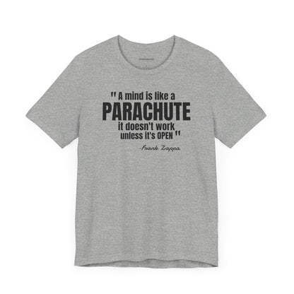 A Mind is Like a Parachute... Frank Zappa quote - Unisex Jersey Short Sleeve T-shirt