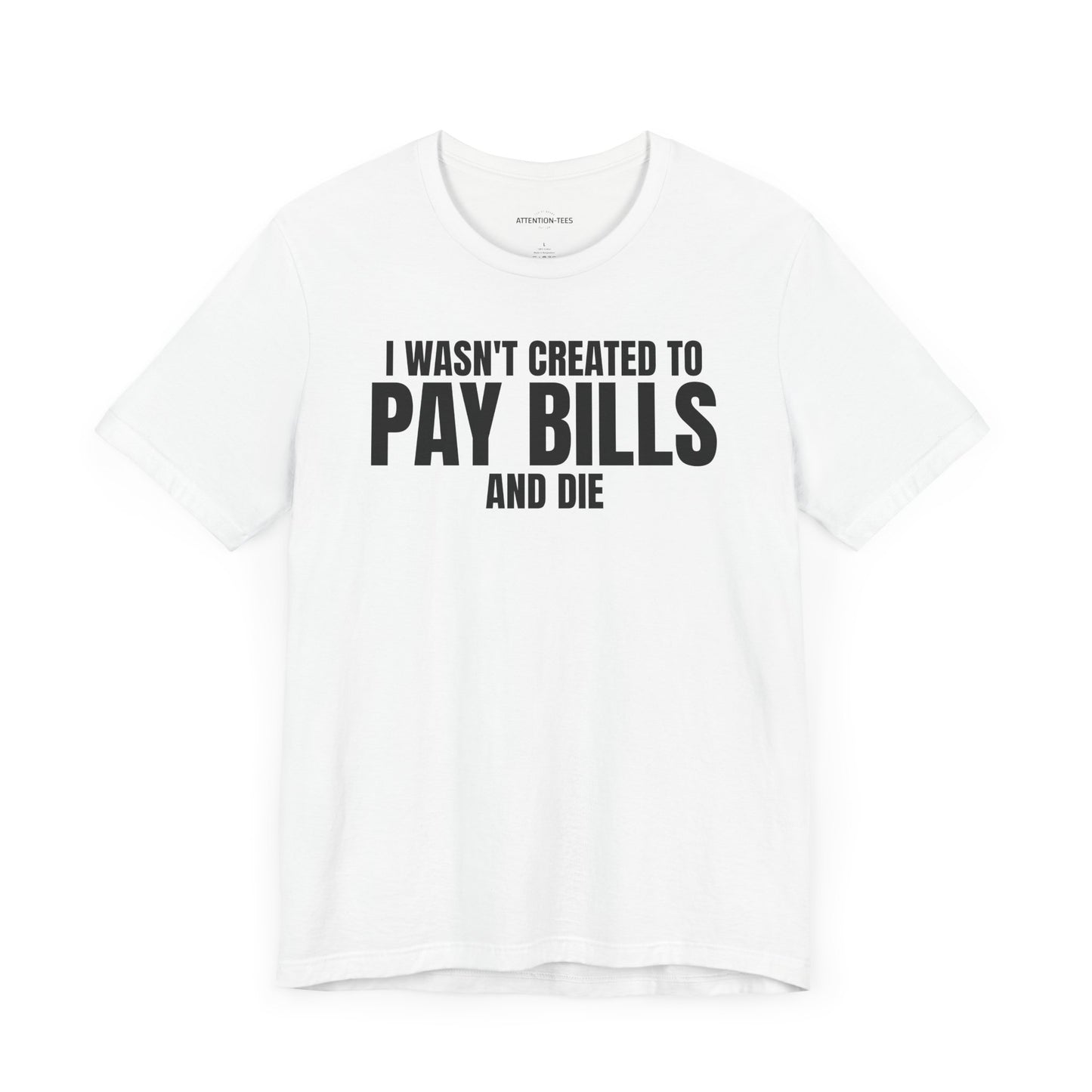 Pay Bills - Unisex Jersey Short Sleeve T-shirt