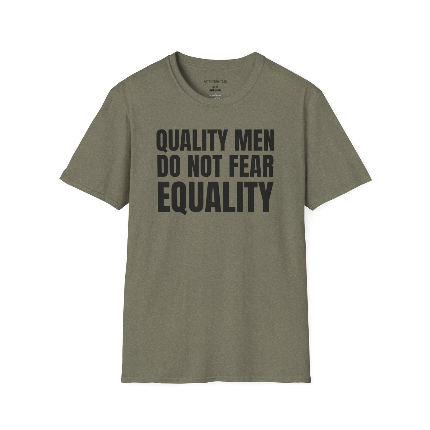 Equality Statement T-Shirt — "Quality Men Do Not Fear Equality" Graphic Tee