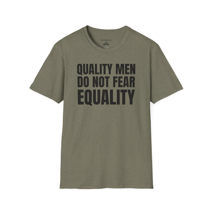 Equality Statement T-Shirt — "Quality Men Do Not Fear Equality" Graphic Tee