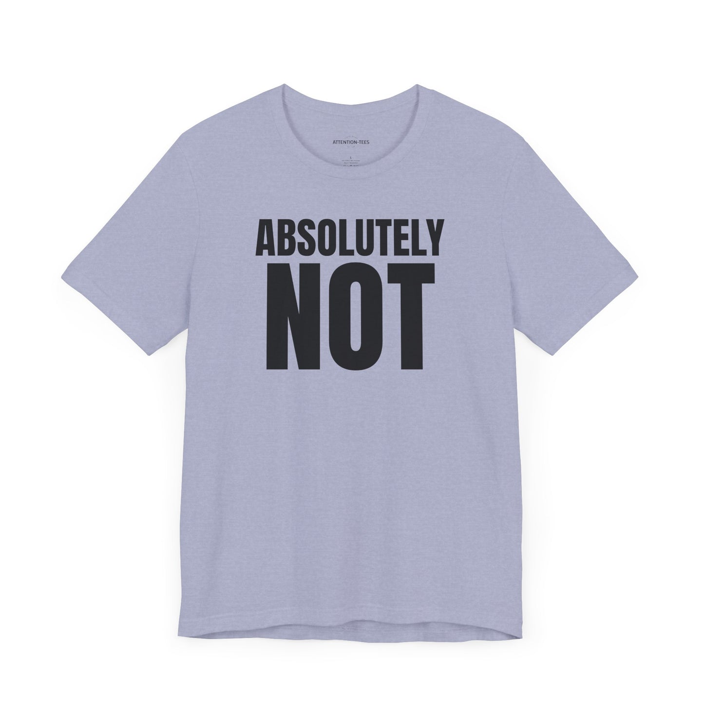 Absolutely NOT - Sarcastic Unisex T-shirt