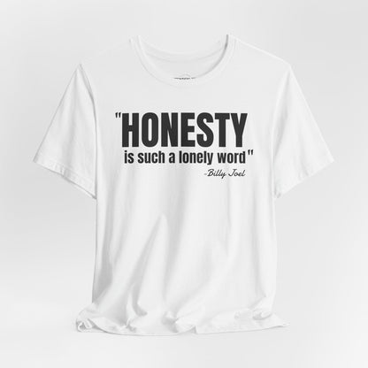 Honesty - Billy Joel Quote - Unisex Jersey Short Sleeve T-shirt
