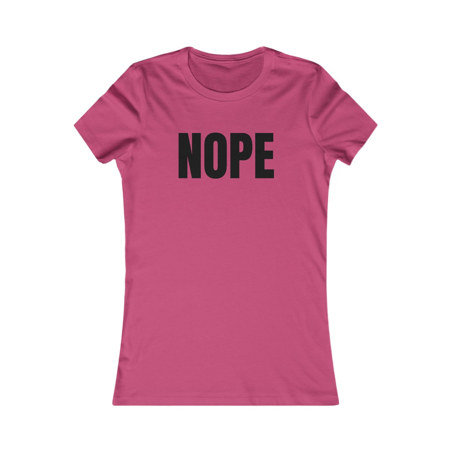 Nope - Women's Favorite T-shirt