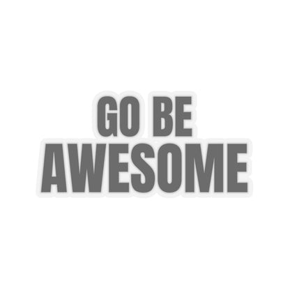 Go Be Awesome Vinyl Sticker
