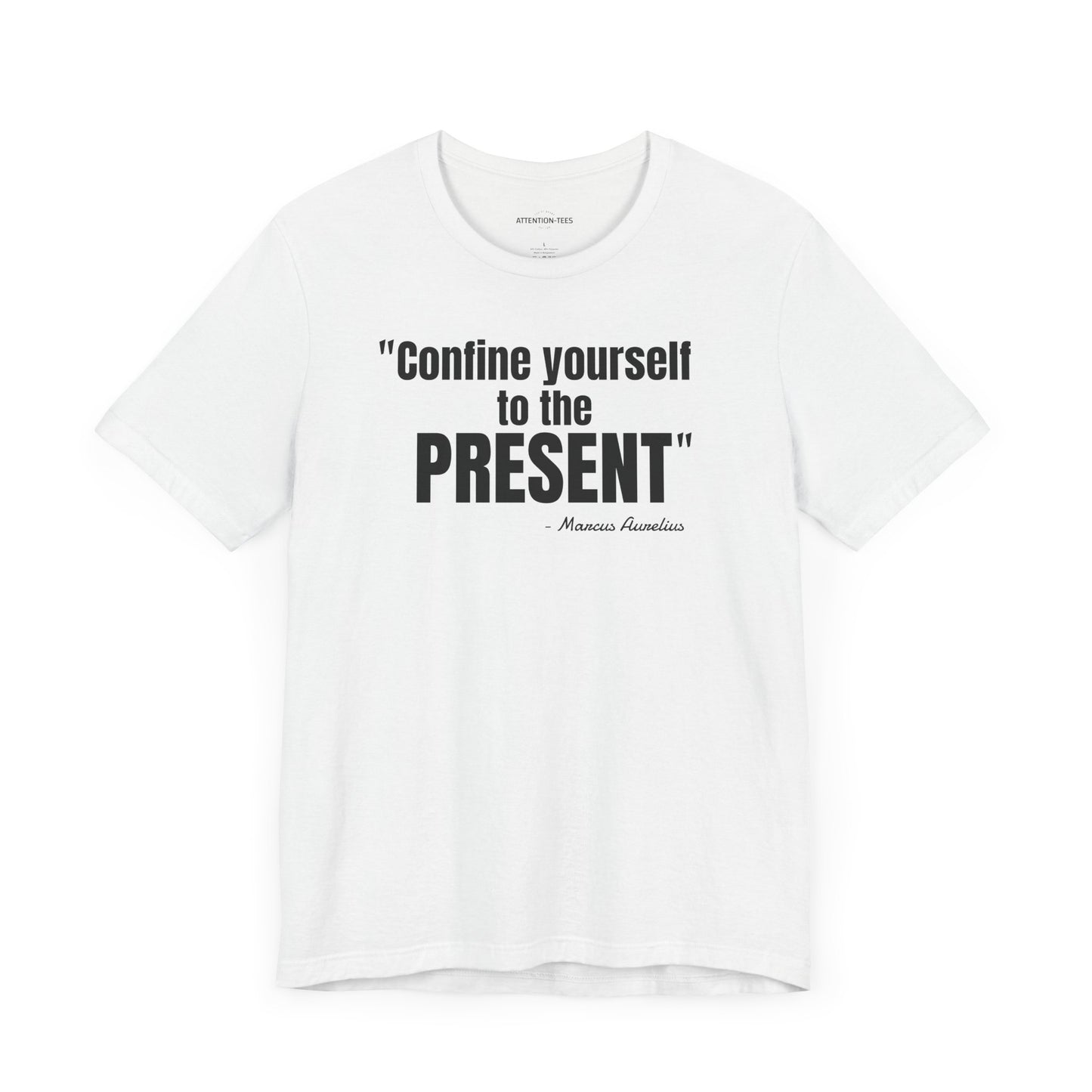 Confine yourself to the present Stoic Marcus Aurelius Quote - Unisex Jersey SS T-shirt