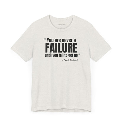 You are never a failure until you fail to get up Evel Knievel Quote - Unisex Jersey SS T-shirt