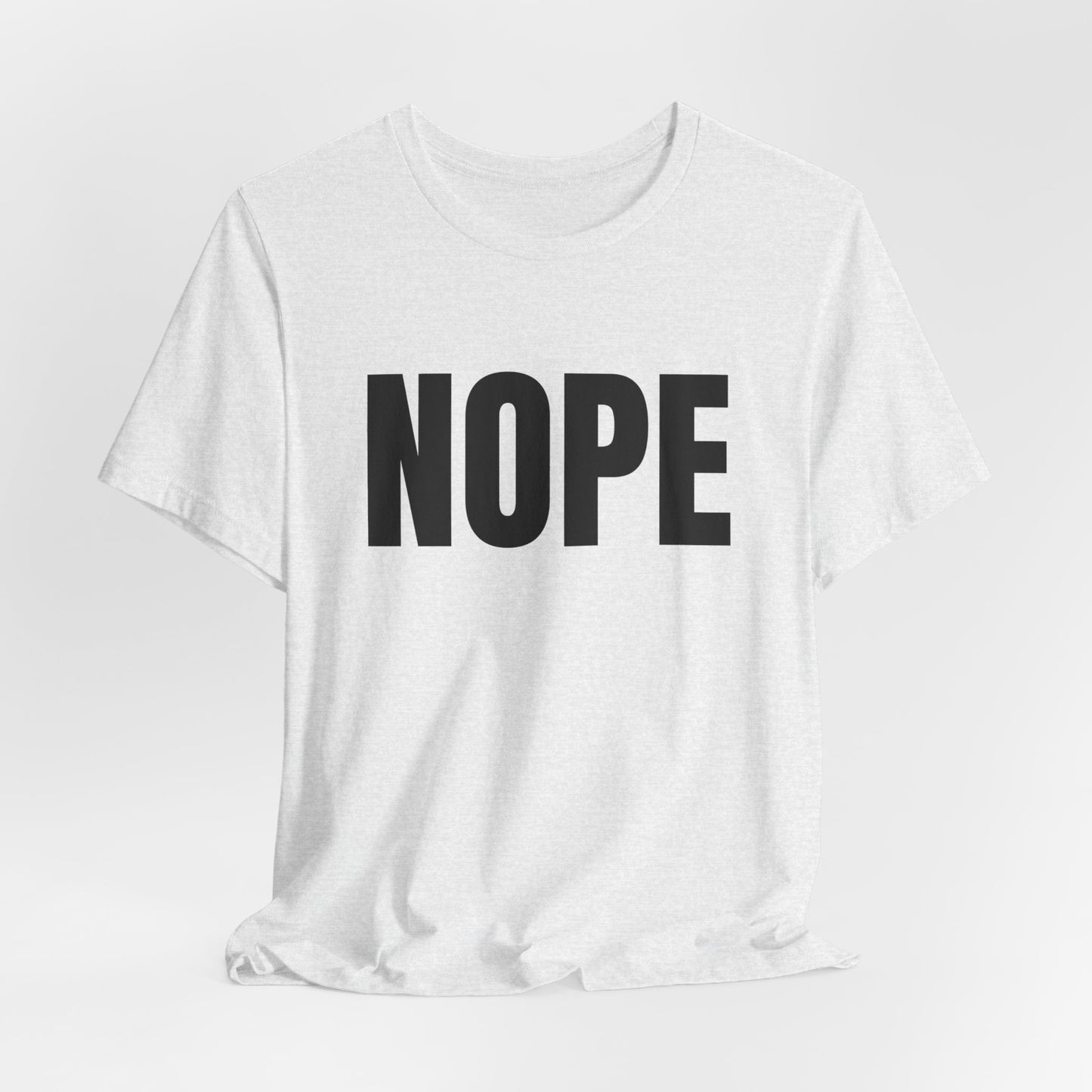 NOPE - Unisex Jersey Short Sleeve T-shirt
