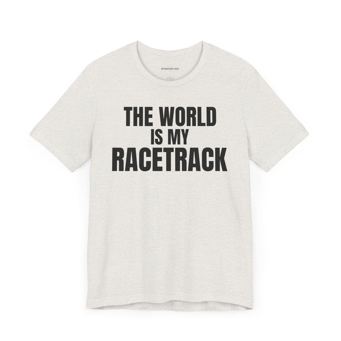 The world is my racetrack - Unisex Jersey Short Sleeve T-shirt