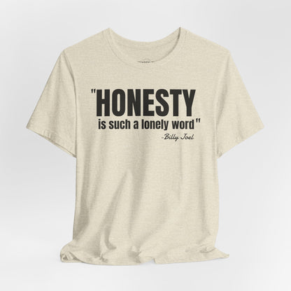 Honesty - Billy Joel Quote - Unisex Jersey Short Sleeve T-shirt