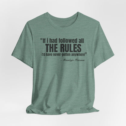 If I had followed all the rules... Marilyn Monroe Quote - Unisex Jersey SS T-shirt