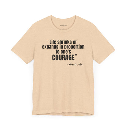 Life shrinks or expands... Anais Nin Quote - Unisex Jersey Short Sleeve T-shirt