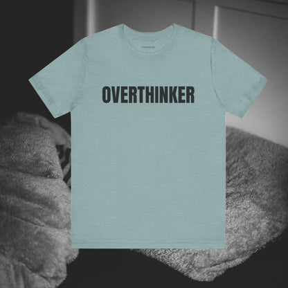 Overthinker - Unisex Jersey Short Sleeve T-shirt