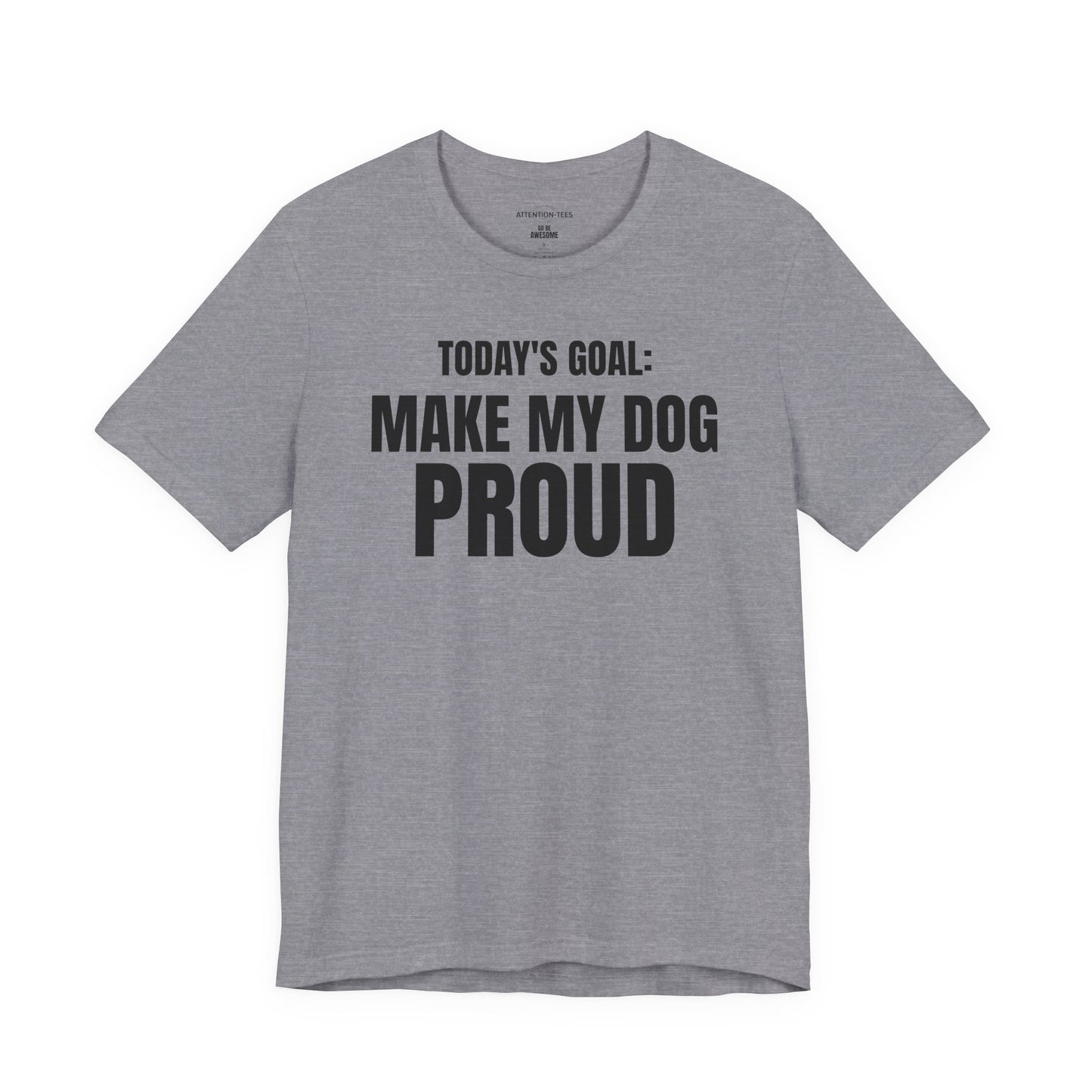 Today's Goal - Dog - Unisex Jersey Short Sleeve T-shirt