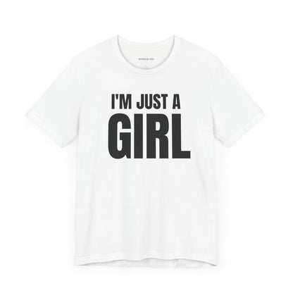 I'm Just a Girl - Unisex Jersey Short Sleeve Tee