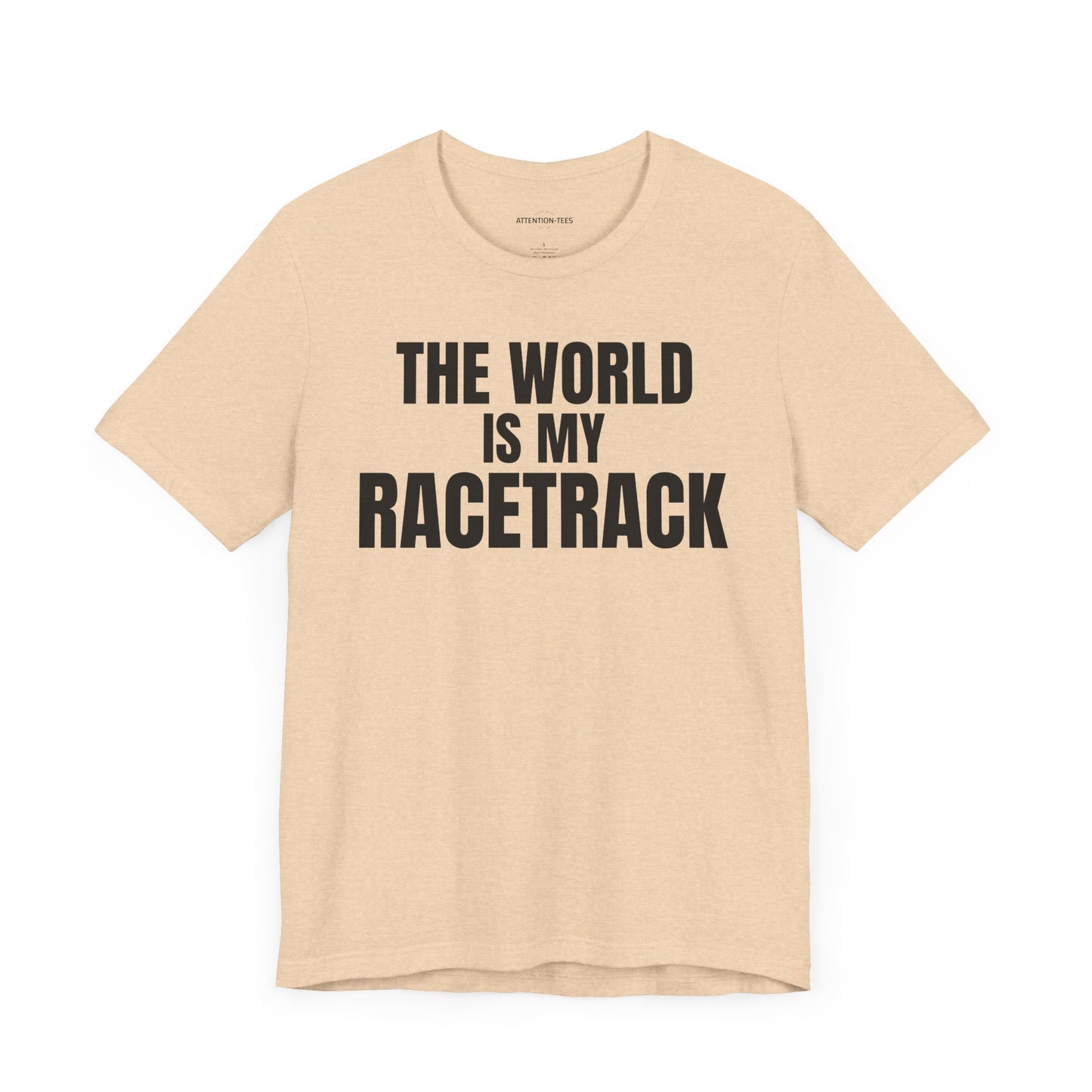 The world is my racetrack - Unisex Jersey Short Sleeve T-shirt