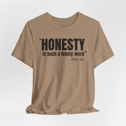 Honesty - Billy Joel Quote - Unisex Jersey Short Sleeve T-shirt