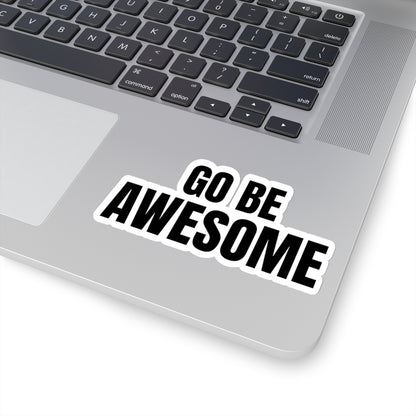 Go Be Awesome Vinyl Sticker