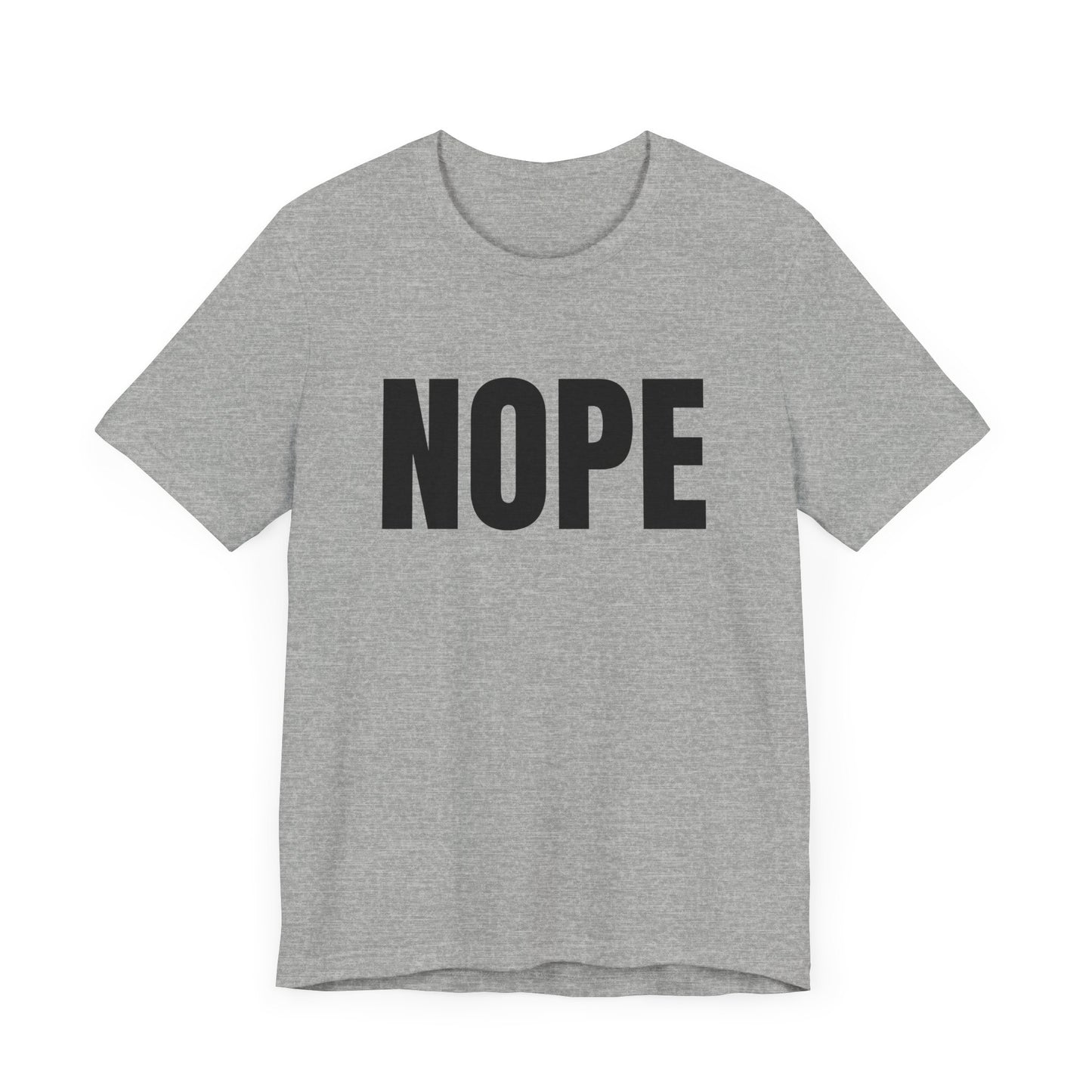 NOPE - Unisex Jersey Short Sleeve T-shirt