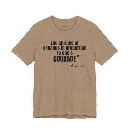 Life shrinks or expands... Anais Nin Quote - Unisex Jersey Short Sleeve T-shirt
