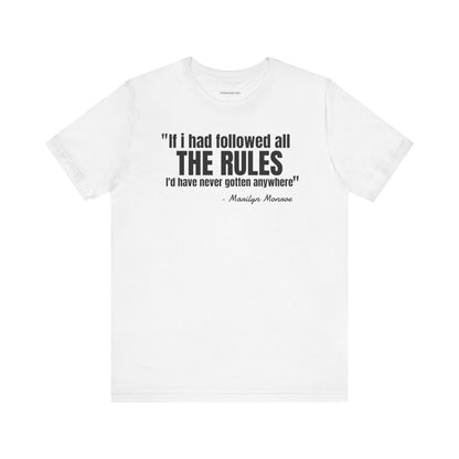 If I had followed all the rules... Marilyn Monroe Quote - Unisex Jersey SS T-shirt