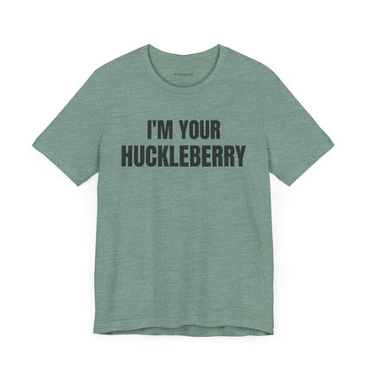I'm Your Huckleberry - Unisex Jersey Short Sleeve T-shirt