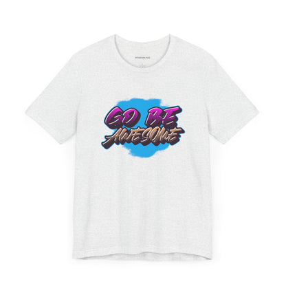 Go Be Awesome Graffiti 1 - Unisex Jersey Short Sleeve T-shirt