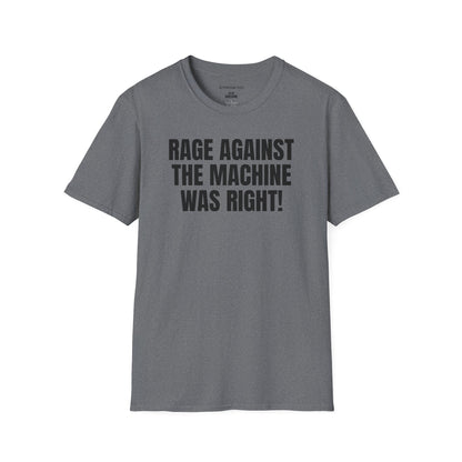 Rage Against the Machine Was Right T-Shirt