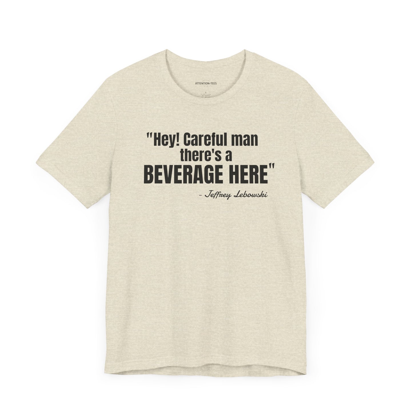 Hey, careful man...Jeffrey "The Dude" Lebowski Quote - Unisex Jersey Short Sleeve T-shirt