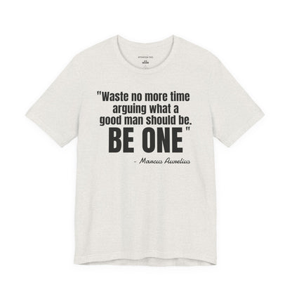 Waste no more time Stoic Quote - Unisex Jersey Short Sleeve T-shirt