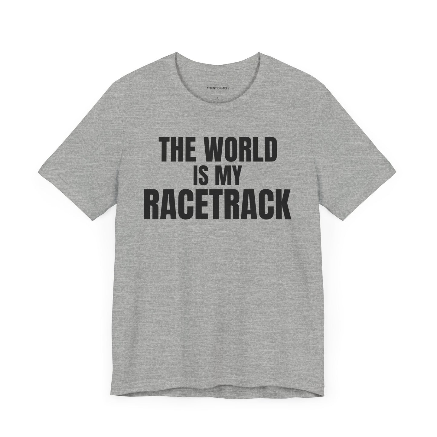 The world is my racetrack - Unisex Jersey Short Sleeve T-shirt