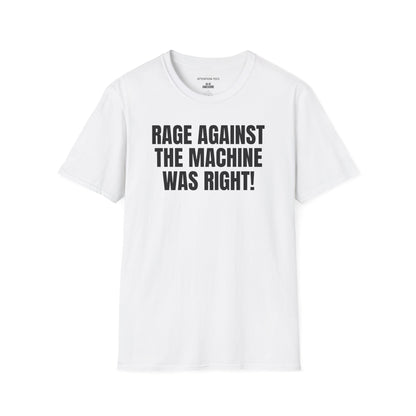 Rage Against the Machine Was Right T-Shirt
