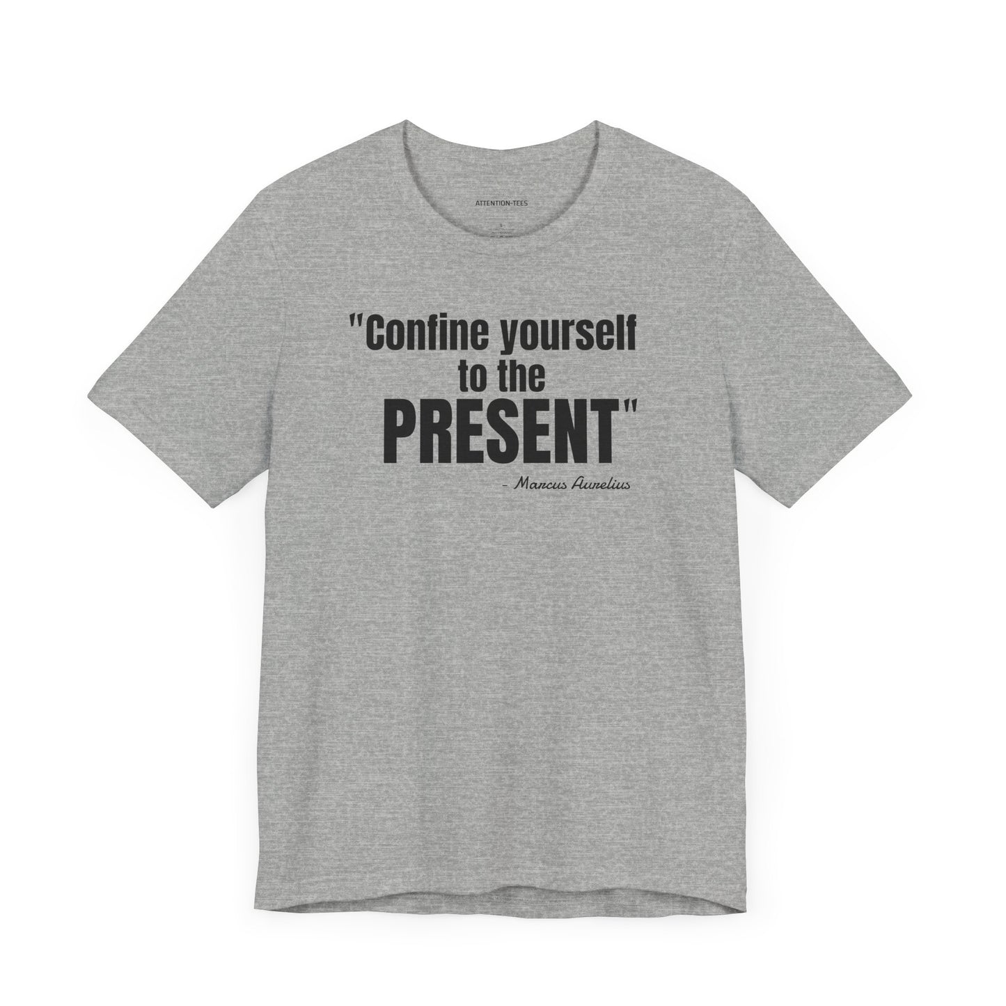 Confine yourself to the present Stoic Marcus Aurelius Quote - Unisex Jersey SS T-shirt