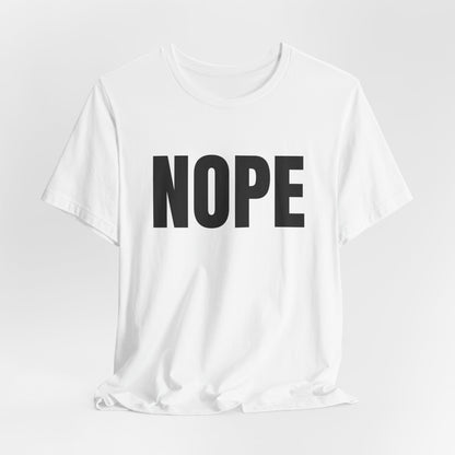 NOPE - Unisex Jersey Short Sleeve T-shirt
