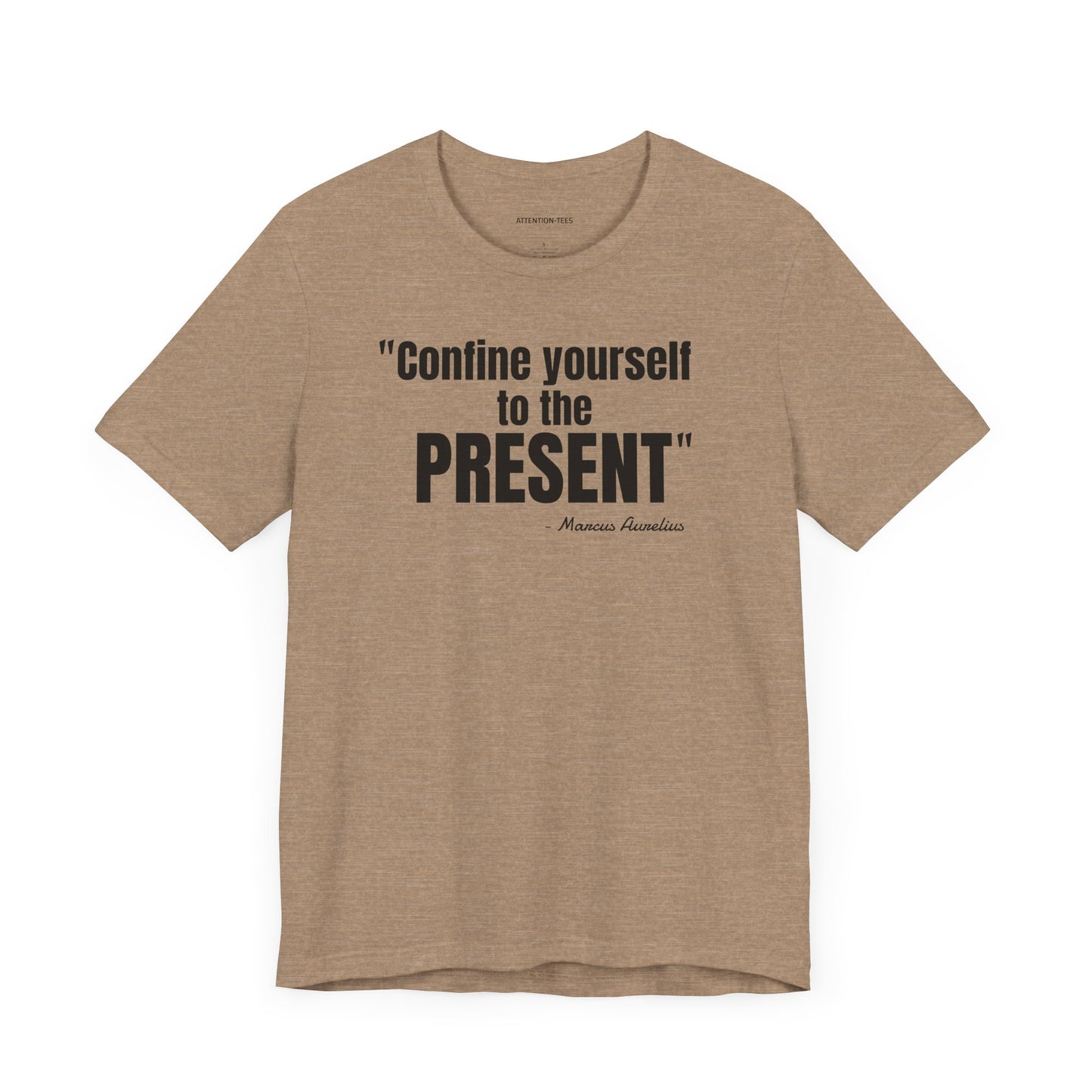 Confine yourself to the present Stoic Marcus Aurelius Quote - Unisex Jersey SS T-shirt