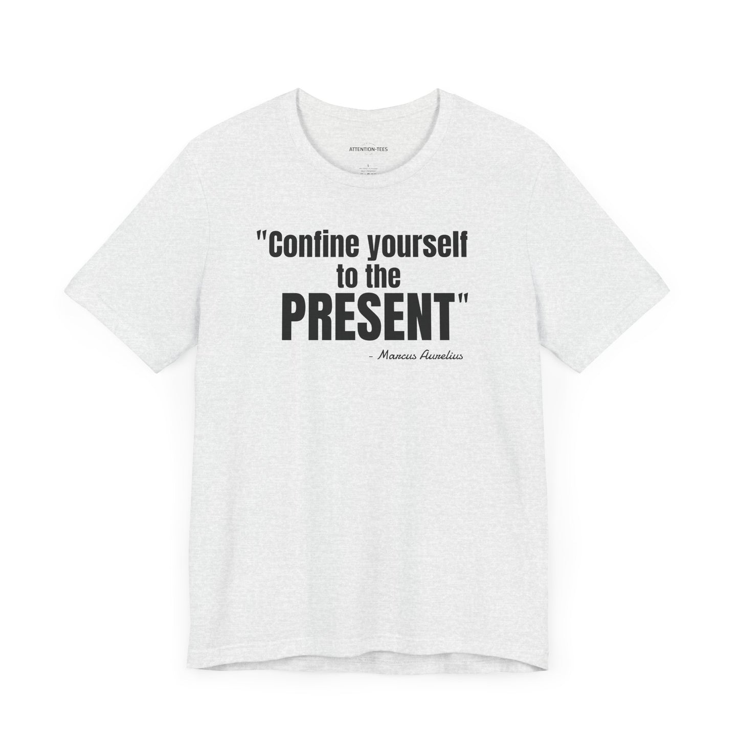 Confine yourself to the present Stoic Marcus Aurelius Quote - Unisex Jersey SS T-shirt