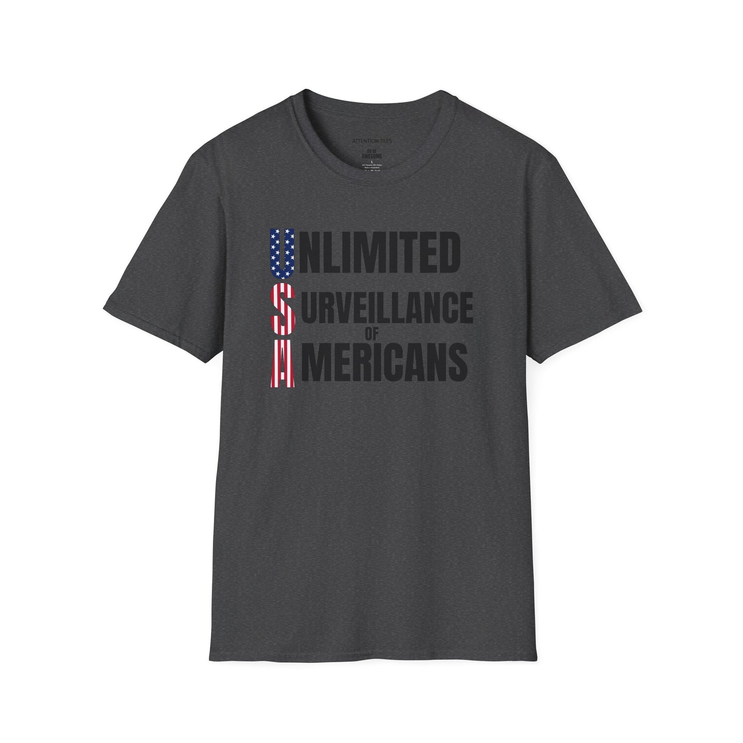 "Unlimited Surveillance of Americans" Patriotic Satire Tee