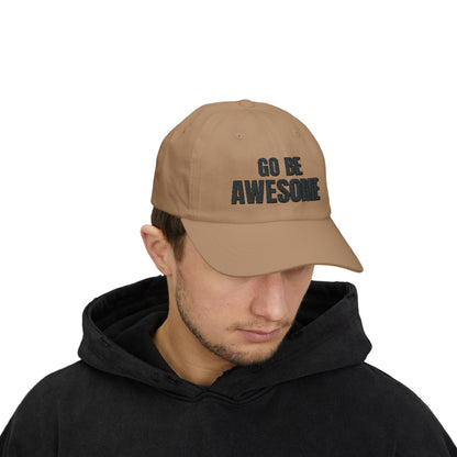 Go Be Awesome Embroidered Classic Dad Cap