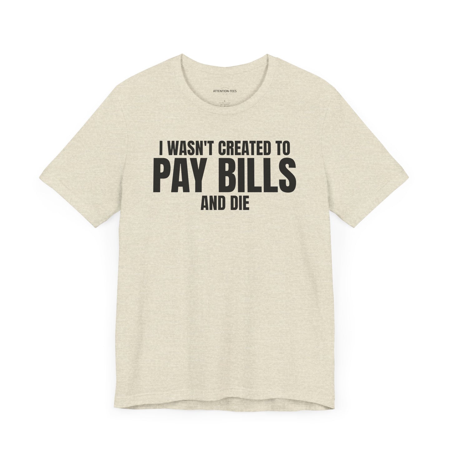 Pay Bills - Unisex Jersey Short Sleeve T-shirt