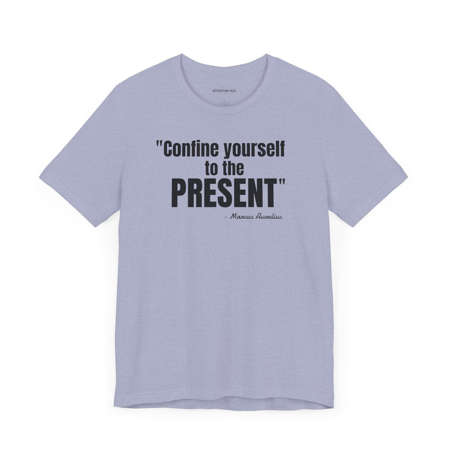 Confine yourself to the present Stoic Marcus Aurelius Quote - Unisex Jersey SS T-shirt