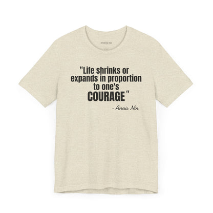 Life shrinks or expands... Anais Nin Quote - Unisex Jersey Short Sleeve T-shirt